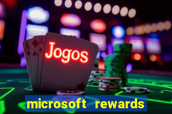 microsoft rewards ganhe recompensas